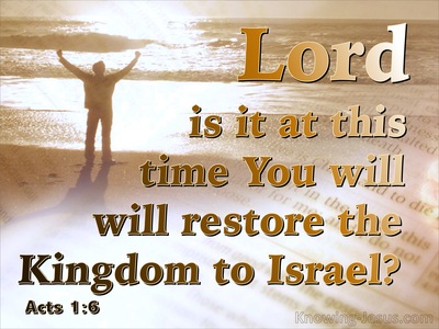 Acts 1:6 Is This The Time To Restore Israel's Kingdom (brown)